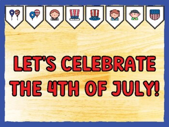 LET'S CELEBRATE THE 4TH OF JULY! Fourth Of July Bulletin Board Kit
