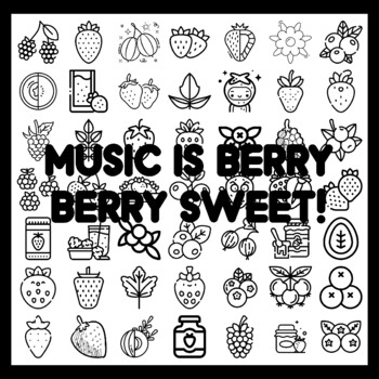 MUSIC IS BERRY BERRY SWEET! Ber r y Bulletin Board Activity 3x3 feet