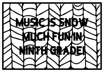 MUSIC IS SNOW MUCH FUN IN NINTH GRADE! Ninth Grade Back to School Activity