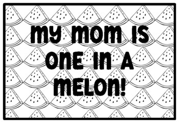 MY MOM IS ONE IN A MELON! Watermelon Activity, Summer