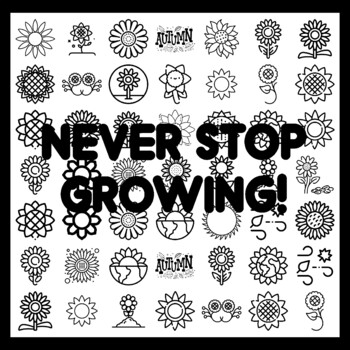 NEVER STOP GROWING! Sunflower Bulletin Board Activity 3x3 feet