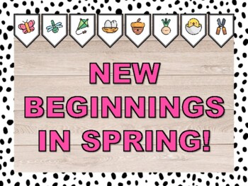 NEW BEGINNINGS IN SPRING! Spring Bulletin Board & Door Décor Kit