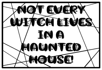 NOT EVERY WITCH LIVES IN A HAUNTED HOUSE!, Halloween Coloring Pages, Hallowee