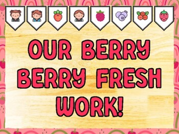 OUR BERRY BERRY FRESH WORK! Berry Bulletin Board Kit