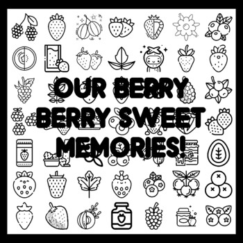 OUR BERRY BERRY SWEET MEMORIES! Ber r y Bulletin Board Activity 3x3 feet