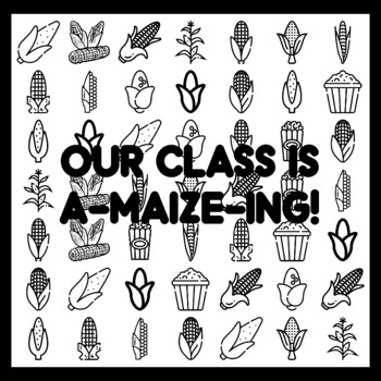 OUR CLASS IS A-MAIZE-ING! Corn Bulletin Board Activity 3x3 feet