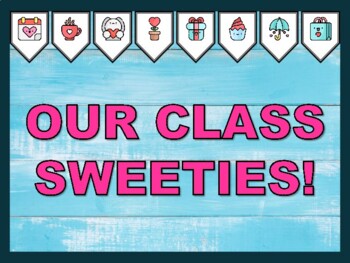 OUR CLASS SWEETIES! Valentine's Day Bulletin Board Kit