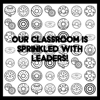 OUR CLASSROOM IS SPRINKLED WITH LEADERS! Donut Quote 3x3 feet Donut Activity