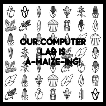 OUR COMPUTER LAB IS A-MAIZE-ING! Corn Bulletin Board Activity 3x3 feet