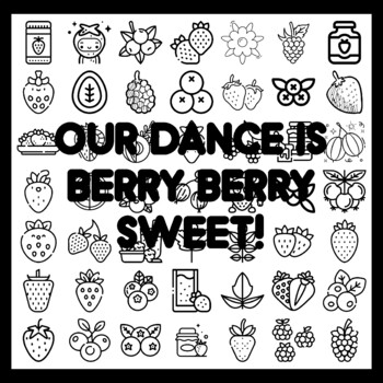 OUR DANCE IS BERRY BERRY SWEET! Ber r y Bulletin Board Activity 3x3 feet
