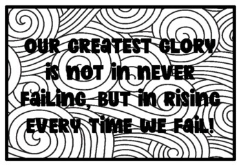 OUR GREATEST GLORY IS NOT IN NEVER FAILING, BUT IN RISING EVERY TIME WE FAIL!
