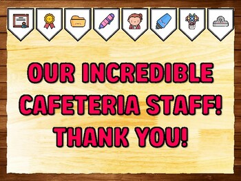 OUR INCREDIBLE CAFETERIA STAFF! THANK YOU! Teacher Appreciation Bulletin Boar