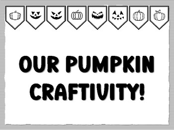 OUR PUMPKIN CRAFTIVITY! Pumpkin Bulletin Board Kit, Ready to print Pumpkin Clas