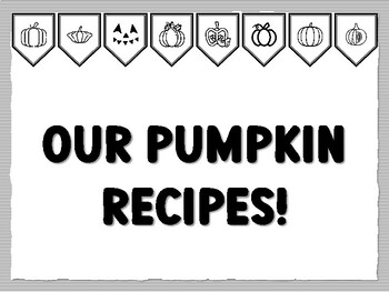 OUR PUMPKIN RECIPES! Pumpkin Bulletin Board Kit, Ready to print Pumpkin Classro