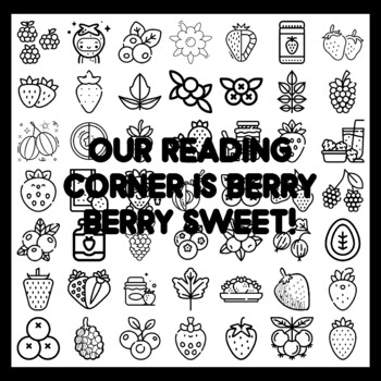 OUR READING CORNER IS BERRY BERRY SWEET! Ber r y Bulletin Board Activity 3x3