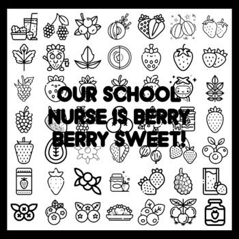OUR SCHOOL NURSE IS BERRY BERRY SWEET! Ber r y Bulletin Board Activity 3x3 fe