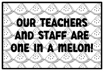 OUR TEACHERS AND STAFF ARE ONE IN A MELON! Watermelon Activity, Summer
