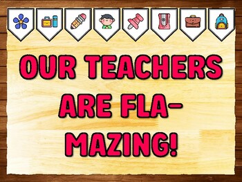 OUR TEACHERS ARE FLA-MAZING! Teacher Appreciation Bulletin Board Kit & Door D
