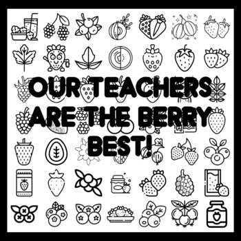 OUR TEACHERS ARE THE BERRY BEST! Ber r y Bulletin Board Activity 3x3 feet