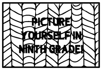 PICTURE YOURSELF IN NINTH GRADE! Ninth Grade Back to School Activity