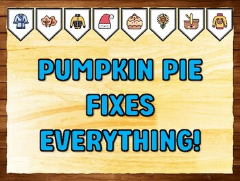 PUMPKIN PIE FIXES EVERYTHING! Thanksgiving Printable Bulletin Board Kit & Doo