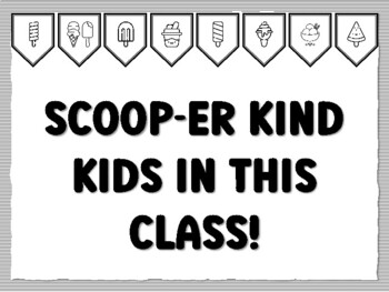 SCOOP-ER KIND KIDS IN THIS CLASS! Icecream Bulletin Board Kit