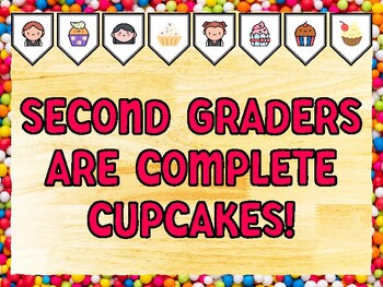 SECOND GRADERS ARE COMPLETE CUPCAKES! Cupcake Bulletin Board Kit
