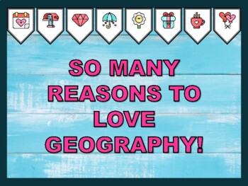SO MANY REASONS TO LOVE GEOGRAPHY! Valentine's Day Bulletin Board Kit