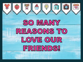 SO MANY REASONS TO LOVE OUR FRIENDS! Valentine's Day Bulletin Board Kit