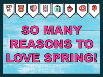SO MANY REASONS TO LOVE SPRING! Valentine's Day Bulletin Board Kit