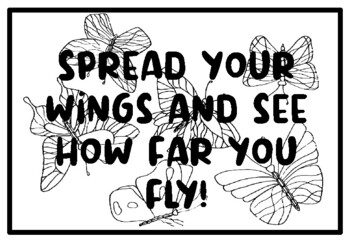 SPREAD YOUR WINGS AND SEE HOW FAR YOU FLY!, Butterfly Coloring Pages