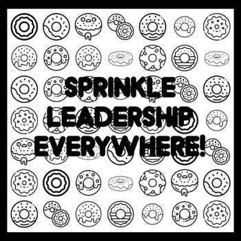 SPRINKLE LEADERSHIP EVERYWHERE! Donut Quote 3x3 feet Donut Activity