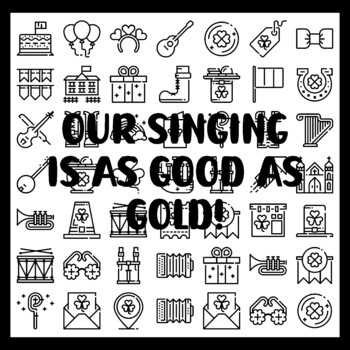 St. Patrick's Day Collaborative Ar t Activity, OUR SINGING IS AS GOOD AS GOLD