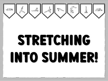 STRETCHING INTO SUMMER! Yoga Bulletin Board Kit, Ready to print Yoga Classroom