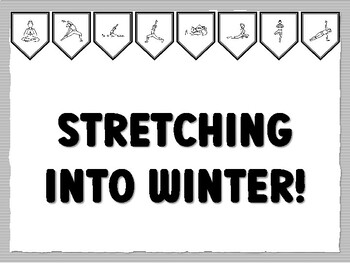 STRETCHING INTO WINTER! Yoga Bulletin Board Kit, Ready to print Yoga Classroom