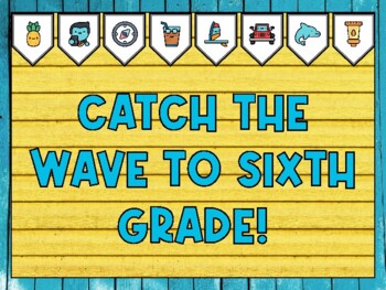 Summer Bulletin Board Kit & Door Décor, CATCH THE WAVE TO SIXTH GRADE!