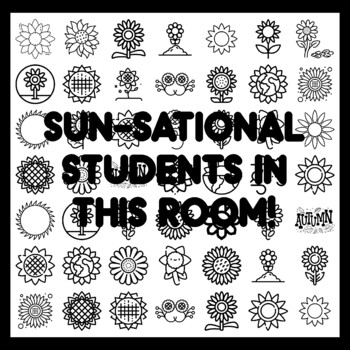 SUN-SATIONAL STUDENTS IN THIS ROOM! Sunflower Bulletin Board Activity 3x3 fee