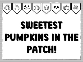 SWEETEST PUMPKINS IN THE PATCH! Pumpkin Bulletin Board Kit, Ready to print Pump