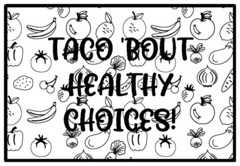 TACO 'BOUT HEALTHY CHOICES! Health and Nutrition Activity
