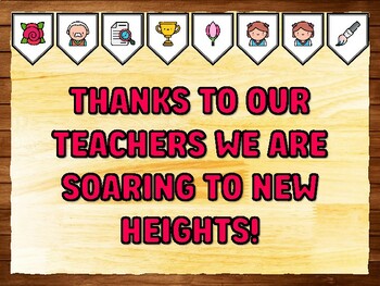 THANKS TO OUR TEACHERS WE ARE SOARING TO NEW HEIGHTS! Teacher Appreciation Bu