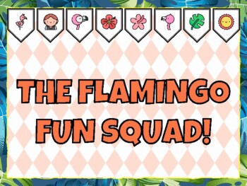 THE FLAMINGO FUN SQUAD! Flamingo Bulletin Board