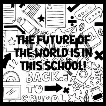 THE FUTURE OF THE WORLD IS IN THIS SCHOOL! 3 by 3 Feet Back To School Boards