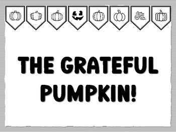 THE GRATEFUL PUMPKIN! Pumpkin Bulletin Board Kit, Ready to print Pumpkin Classr