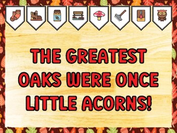 THE GREATEST OAKS WERE ONCE LITTLE ACORNS! Fall Bulletin Board Kit & Door Déc