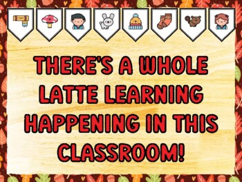 THERE'S A WHOLE LATTE LEARNING HAPPENING IN THIS CLASSROOM! Fall Bulletin Boa