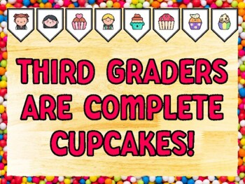 THIRD GRADERS ARE COMPLETE CUPCAKES! Cupcake Bulletin Board Kit