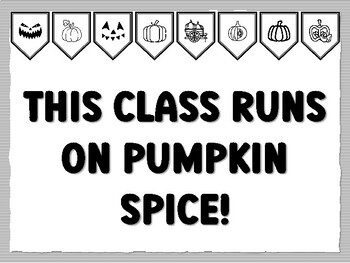 THIS CLASS RUNS ON PUMPKIN SPICE! Pumpkin Bulletin Board Kit, Ready to print Pu
