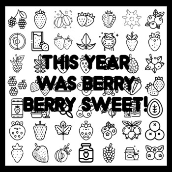 THIS YEAR WAS BERRY BERRY SWEET! Ber r y Bulletin Board Activity 3x3 feet