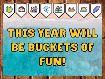 THIS YEAR WILL BE BUCKETS OF FUN! Beach Bulletin Board