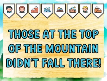 THOSE AT THE TOP OF THE MOUNTAIN DIDN'T FALL THERE! Mountain Bulletin Board Kit